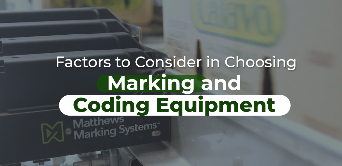 Factors to Consider in Choosing Marking and Coding Equipment